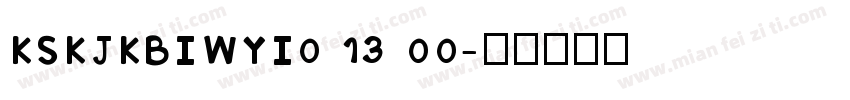 KSKJKBIWYI0 13 00字体转换